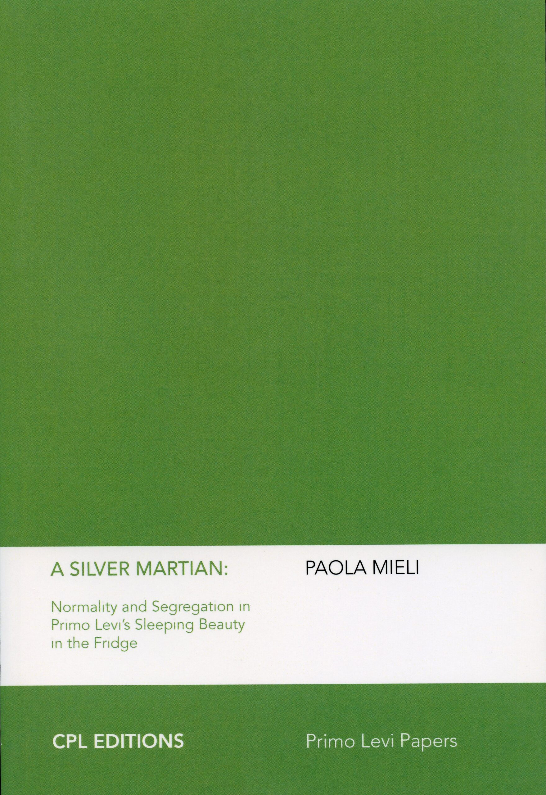 A Silver Martian – Normality and Segregation in Primo Levi’s Sleeping Beauty in the Fridge