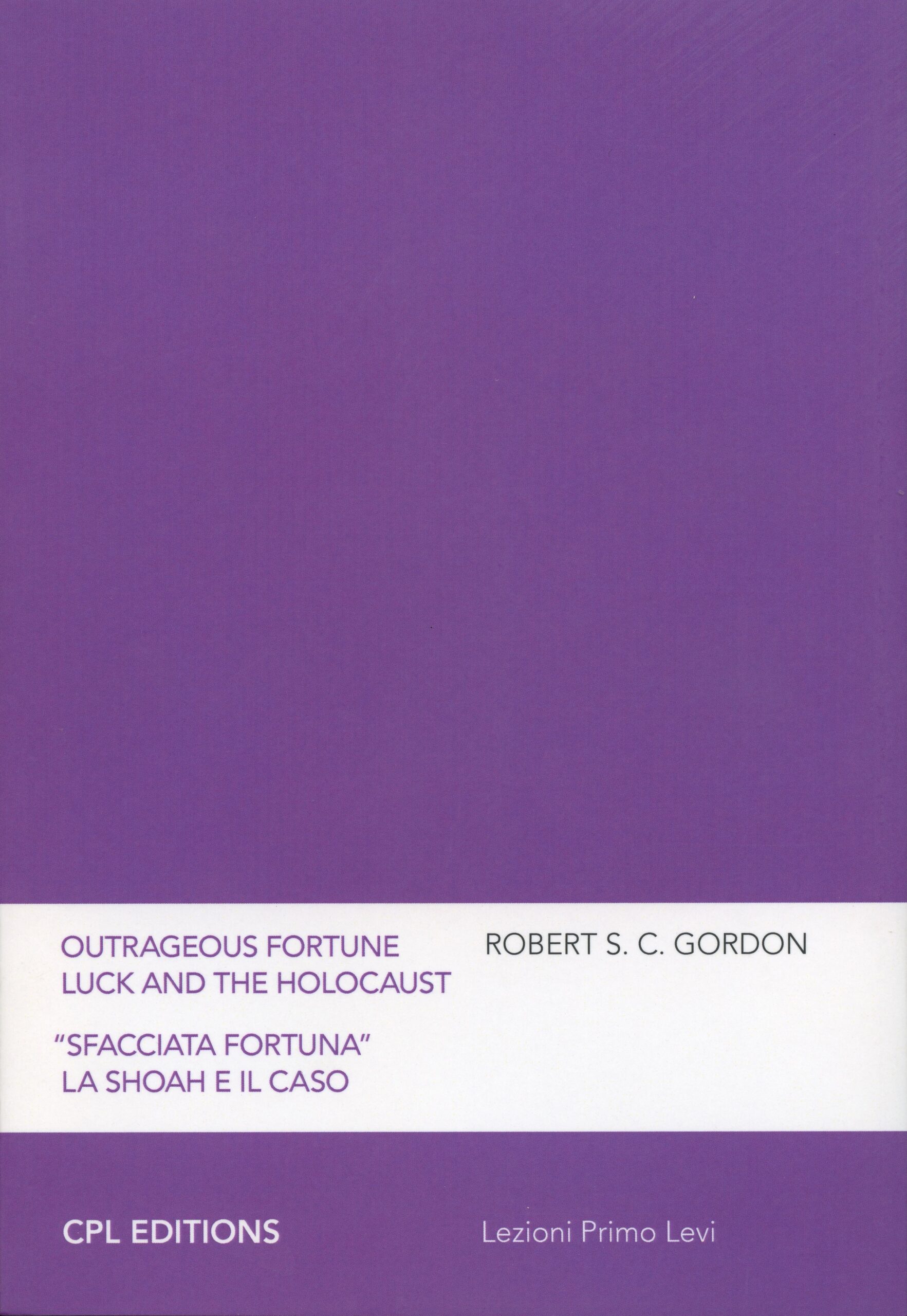 Outrageous Fortune–Luck and the Holocaust