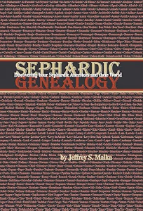 Sephardic Genealogy: Discovering Your Sephardic Ancestors and Their World